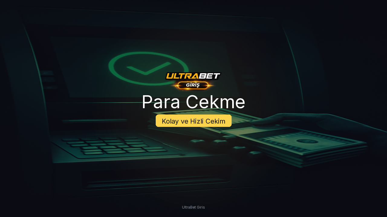 UltraBet Giris Para Cekme - Kazancinizi Hizla ve Guvenle Cekin